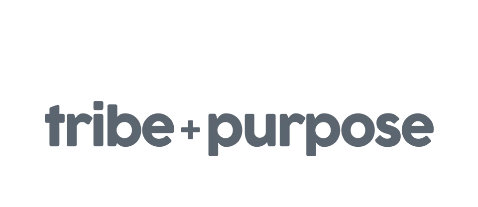 Tribe and Purpose